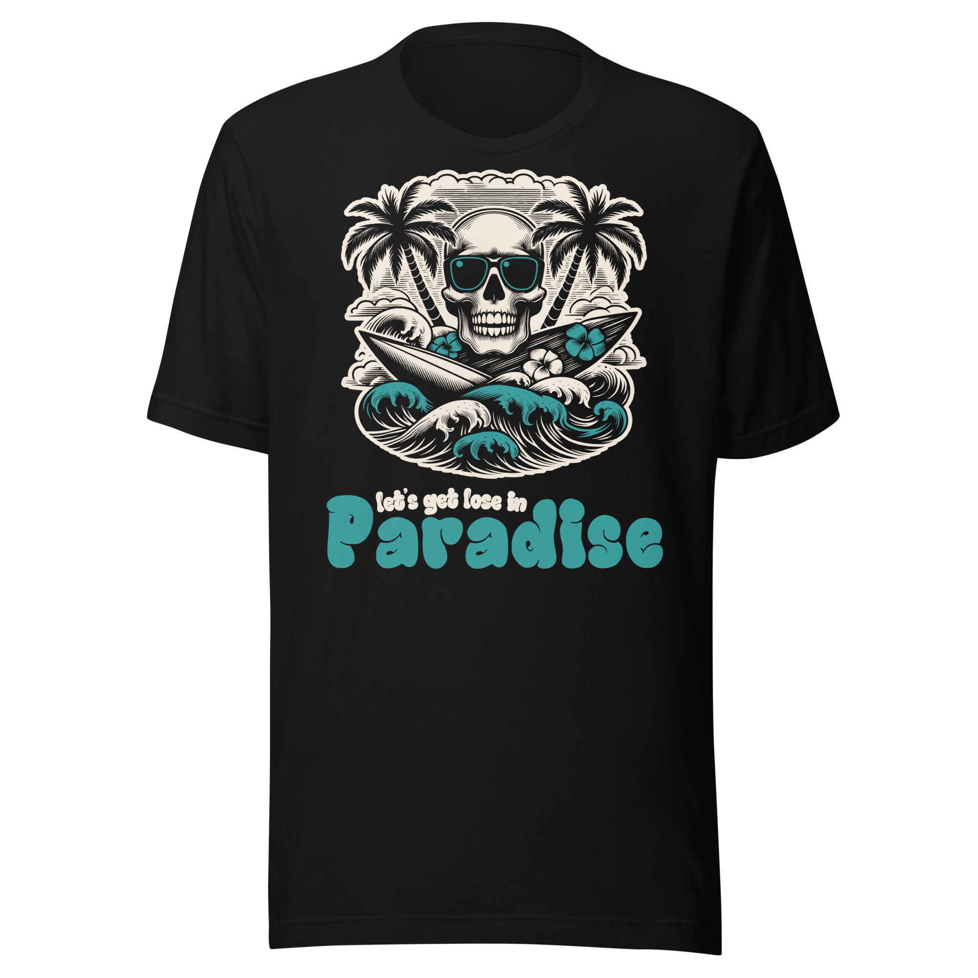 Let's get lose in Paradise T-Shirt